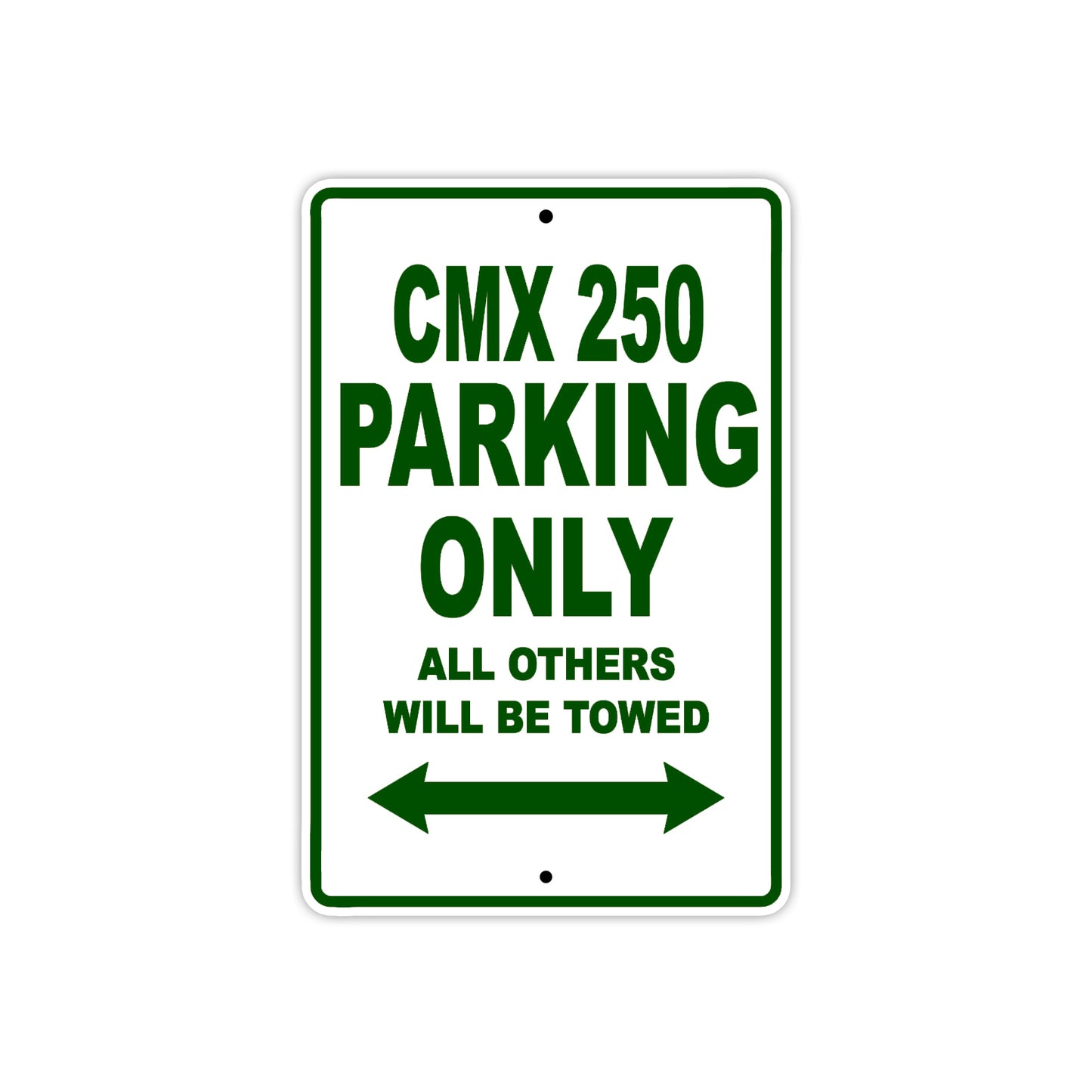 CMX 250 Motorbike Parking Only All Others Will Be Towed Aluminum Metal Sign