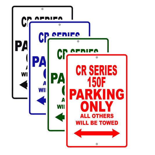 CR Series 150F Motorbike Parking Only All Others Will Be Towed Aluminum Metal Sign