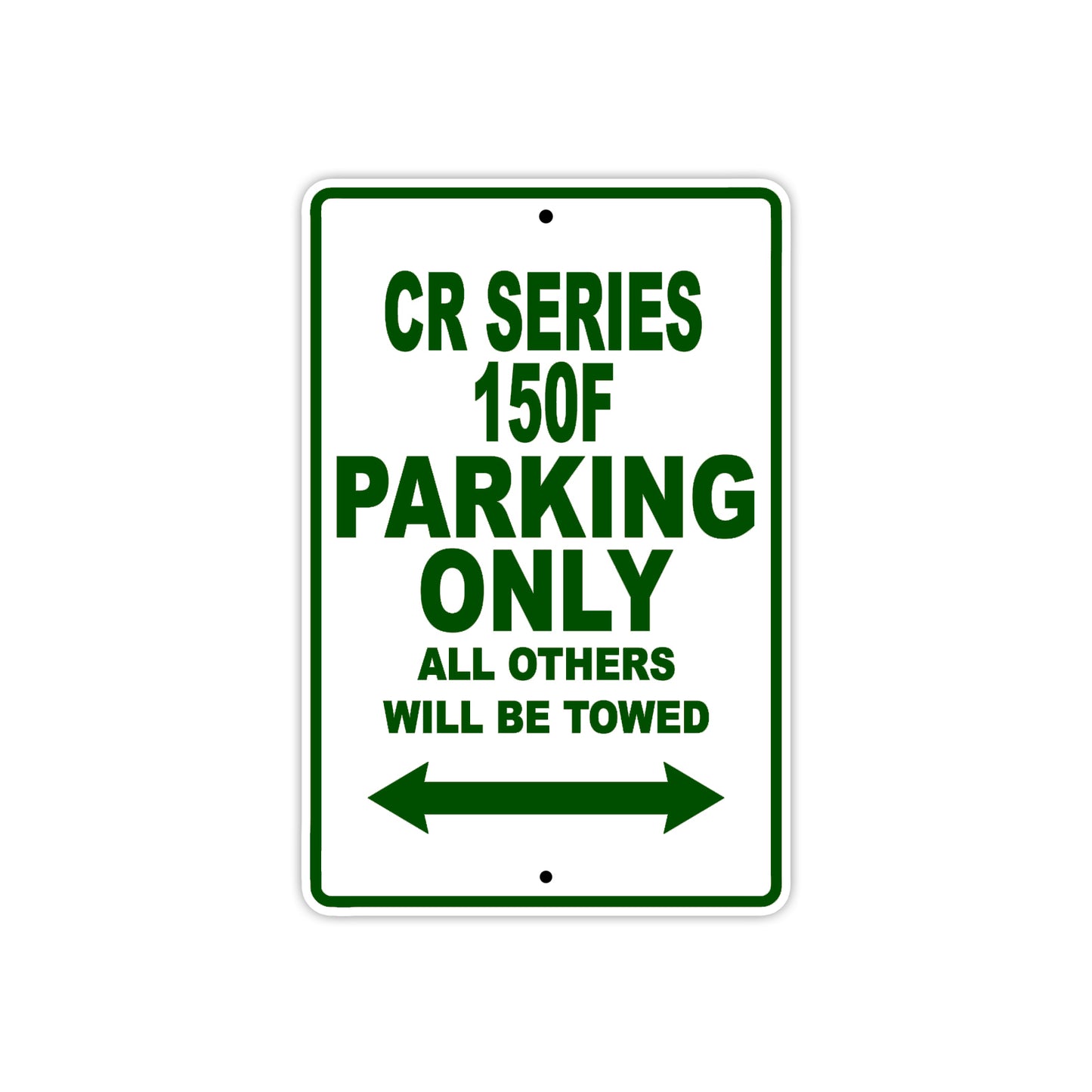CR Series 150F Motorbike Parking Only All Others Will Be Towed Aluminum Metal Sign