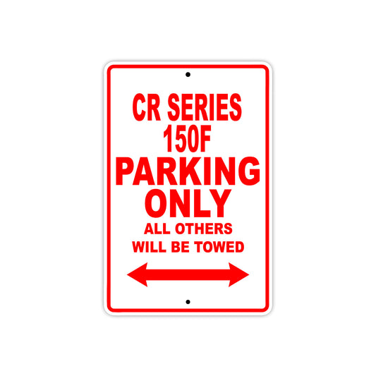 CR Series 150F Motorbike Parking Only All Others Will Be Towed Aluminum Metal Sign