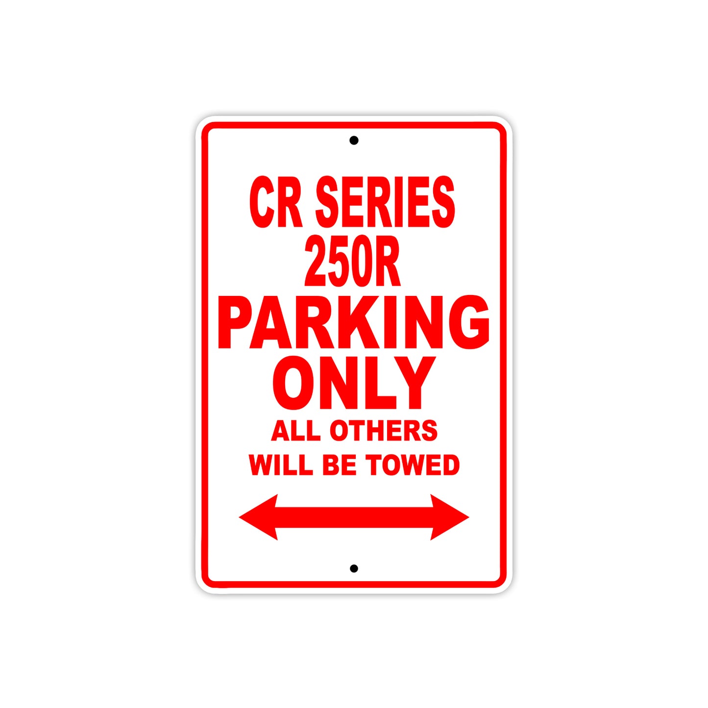 CR Series 250R Motorbike Parking Only All Others Will Be Towed Aluminum Metal Sign