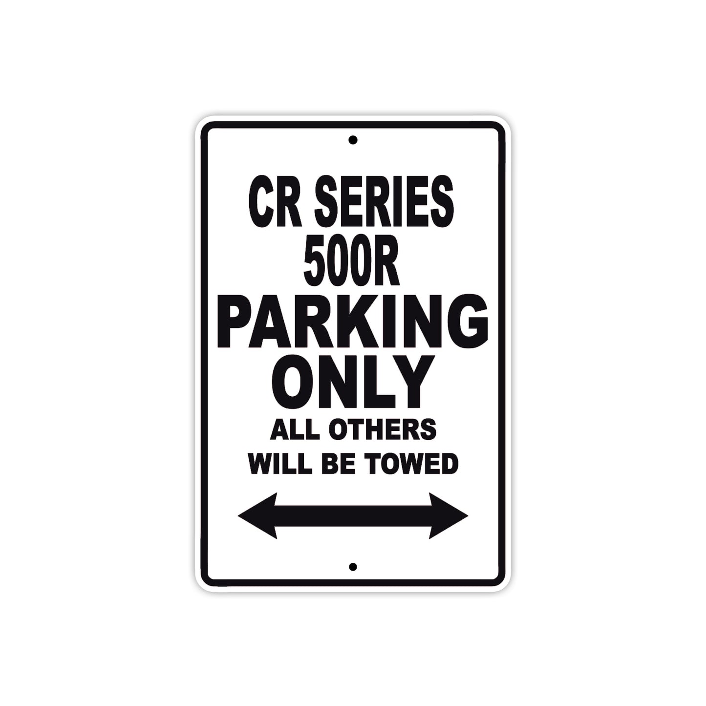 CR Series 500R Motorbike Parking Only All Others Will Be Towed Aluminum Metal Sign