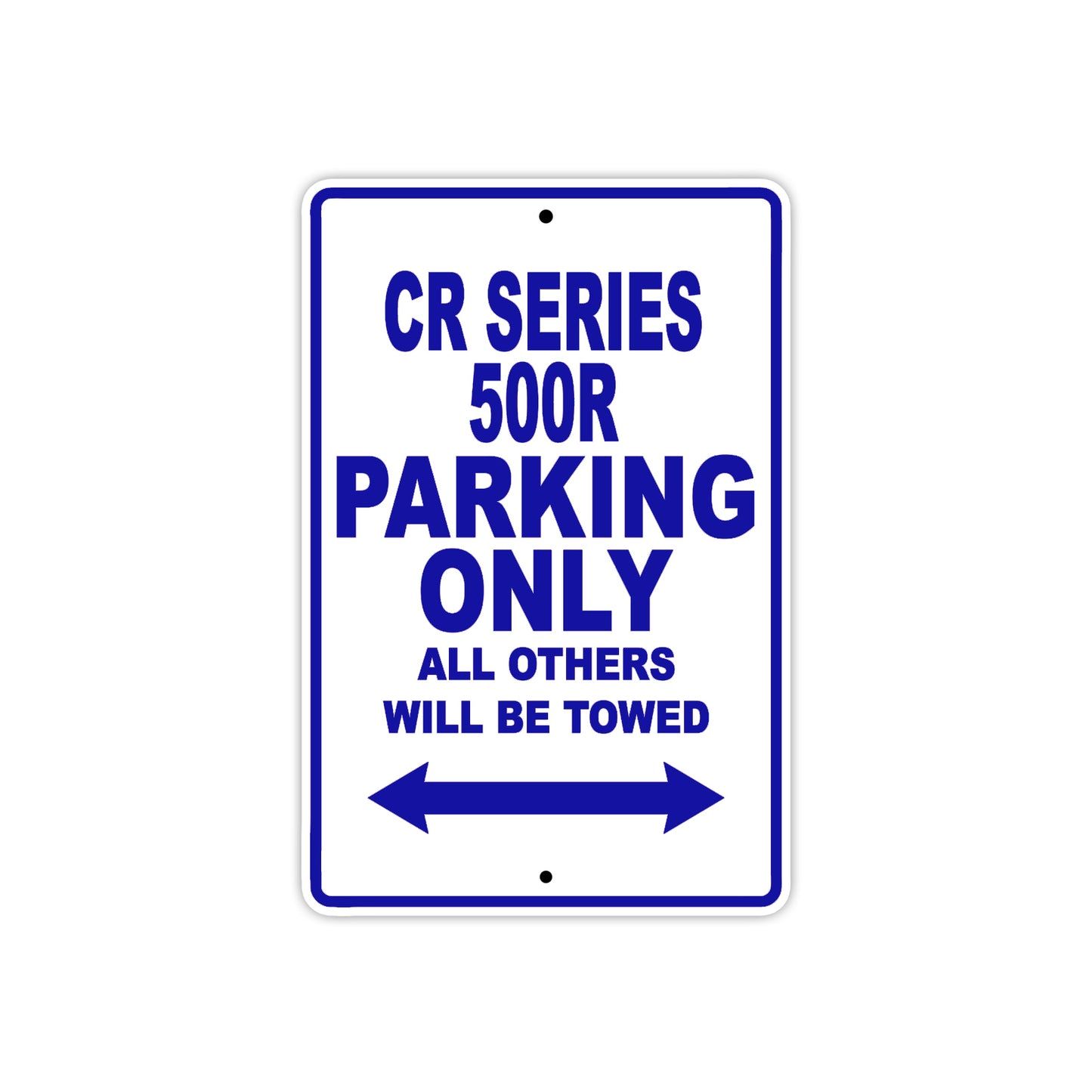 CR Series 500R Motorbike Parking Only All Others Will Be Towed Aluminum Metal Sign