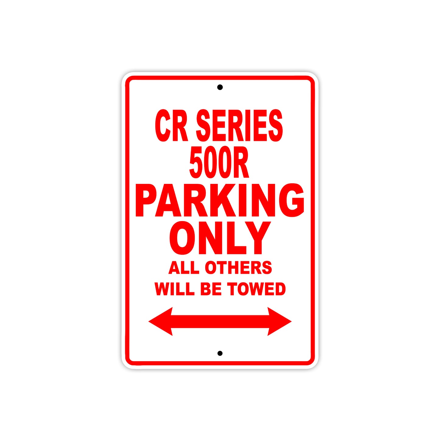 CR Series 500R Motorbike Parking Only All Others Will Be Towed Aluminum Metal Sign