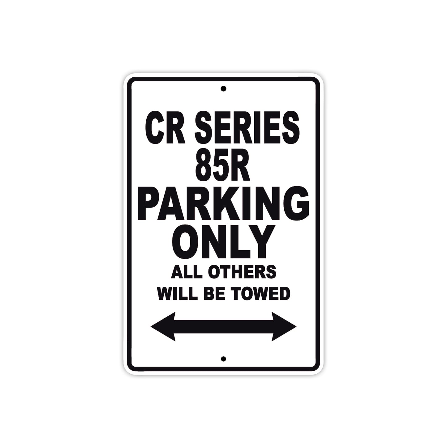 CR Series 85R Motorbike Parking Only All Others Will Be Towed Aluminum Metal Sign