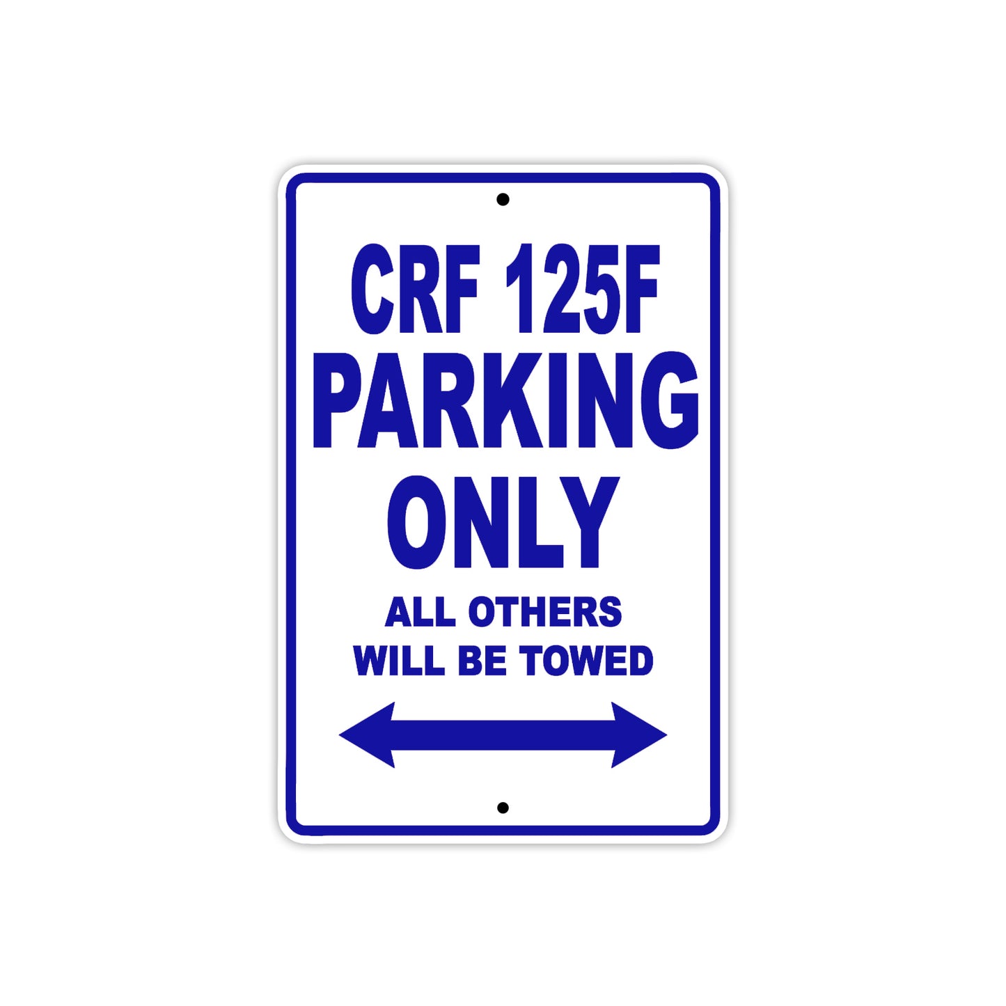 CRF 125F Motorbike Parking Only All Others Will Be Towed Aluminum Metal Sign