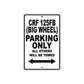 CRF 125FB (Big Wheel) Motorbike Parking Only All Others Will Be Towed Aluminum Metal Sign