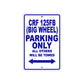 CRF 125FB (Big Wheel) Motorbike Parking Only All Others Will Be Towed Aluminum Metal Sign