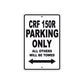 CRF 150R Motorbike Parking Only All Others Will Be Towed Aluminum Metal Sign