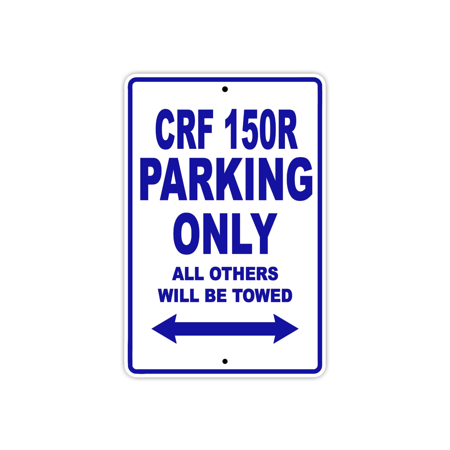 CRF 150R Motorbike Parking Only All Others Will Be Towed Aluminum Metal Sign