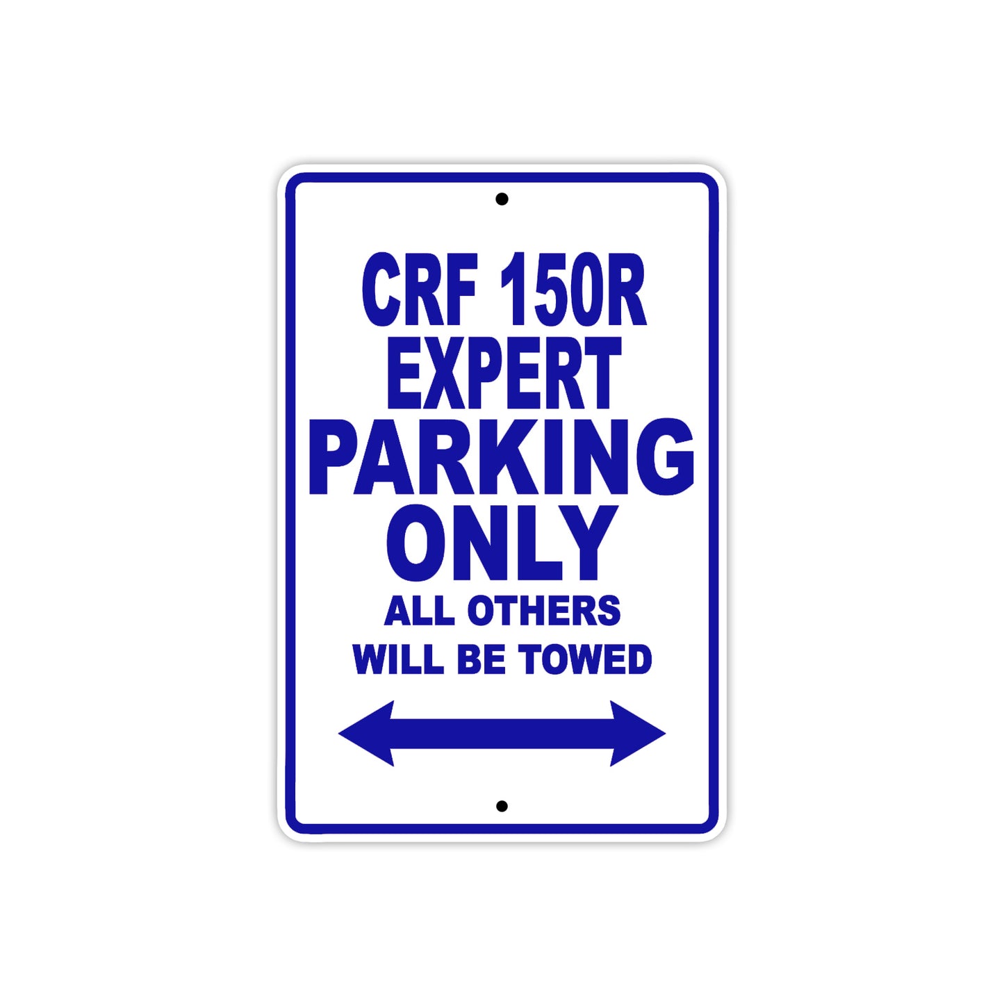 CRF 150R Expert Motorbike Parking Only All Others Will Be Towed Aluminum Metal Sign