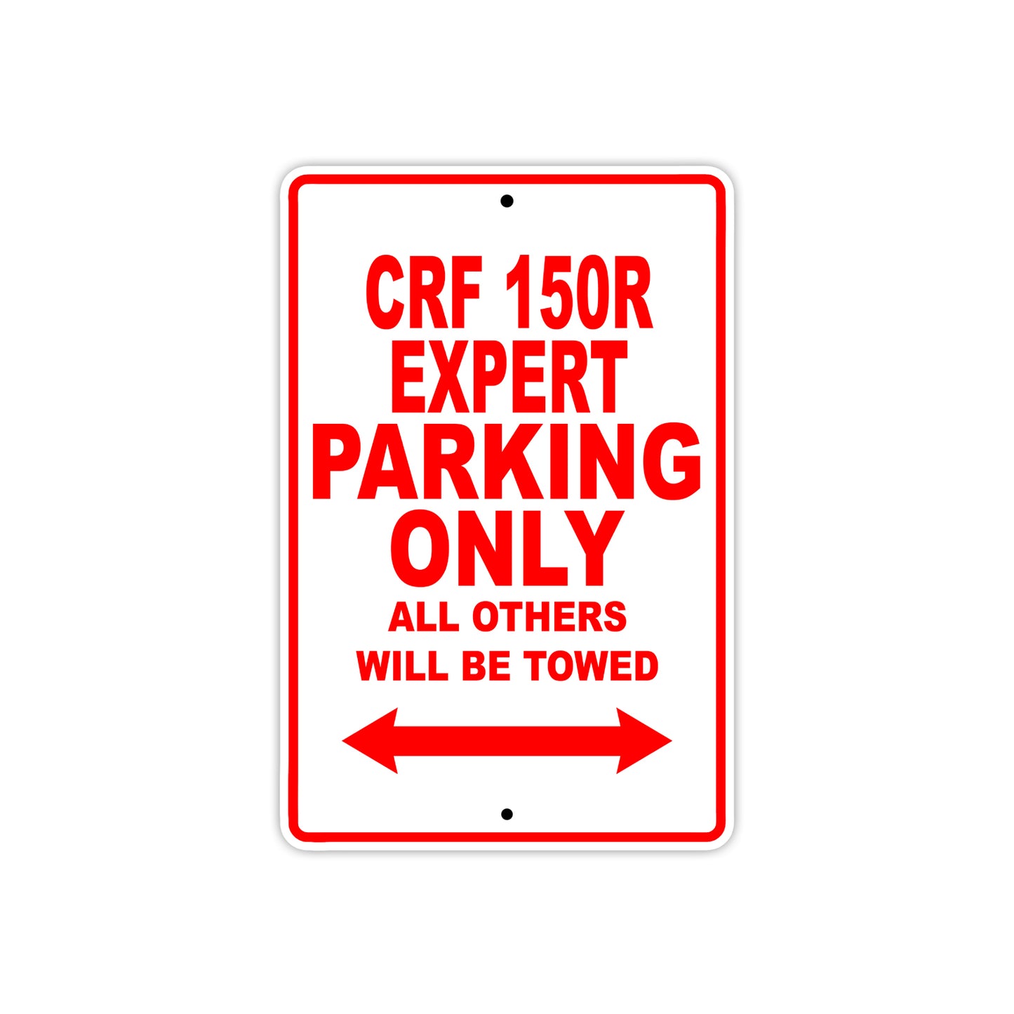 CRF 150R Expert Motorbike Parking Only All Others Will Be Towed Aluminum Metal Sign