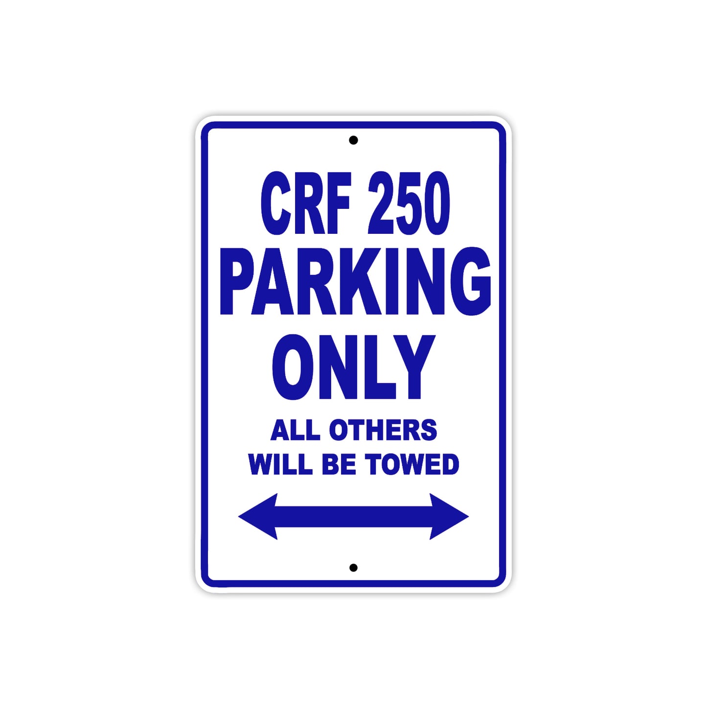 CRF 250 Motorbike Parking Only All Others Will Be Towed Aluminum Metal Sign