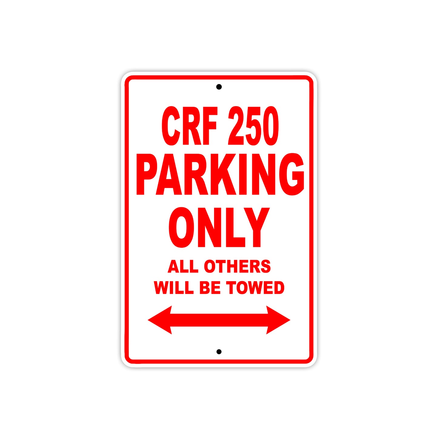 CRF 250 Motorbike Parking Only All Others Will Be Towed Aluminum Metal Sign
