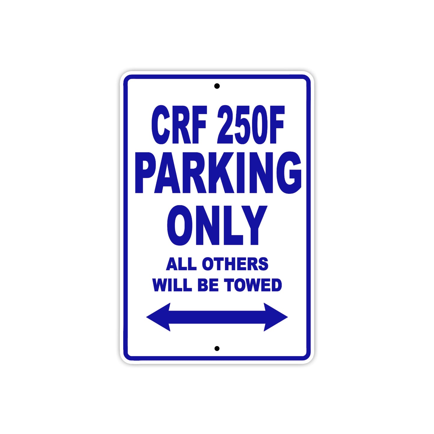 CRF 250F Motorbike Parking Only All Others Will Be Towed Aluminum Metal Sign