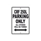 CRF 250L Motorbike Parking Only All Others Will Be Towed Aluminum Metal Sign