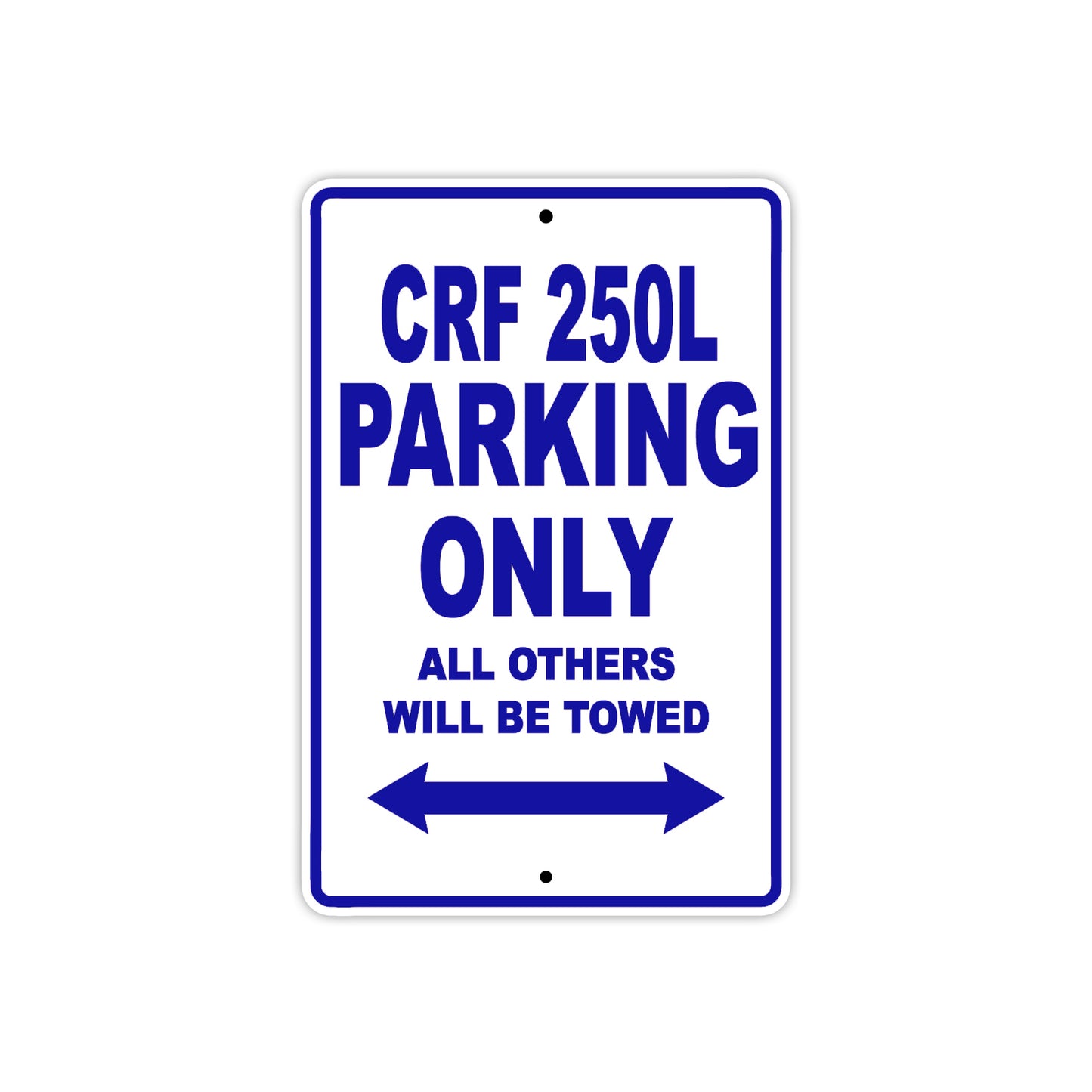 CRF 250L Motorbike Parking Only All Others Will Be Towed Aluminum Metal Sign