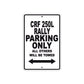 CRF 250L Rally Motorbike Parking Only All Others Will Be Towed Aluminum Metal Sign