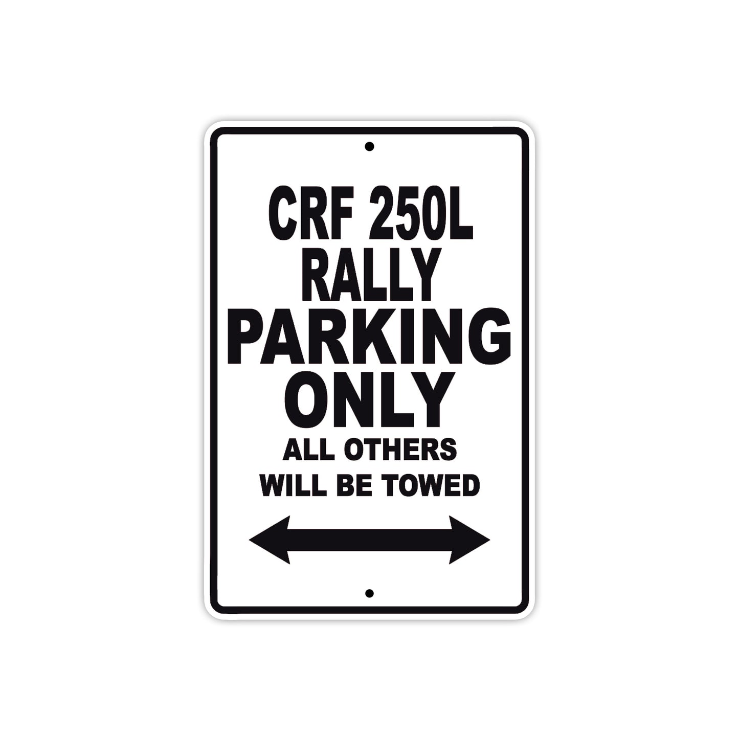 CRF 250L Rally Motorbike Parking Only All Others Will Be Towed Aluminum Metal Sign