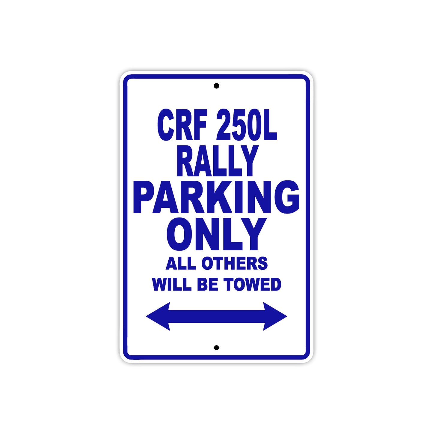 CRF 250L Rally Motorbike Parking Only All Others Will Be Towed Aluminum Metal Sign