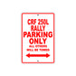 CRF 250L Rally Motorbike Parking Only All Others Will Be Towed Aluminum Metal Sign