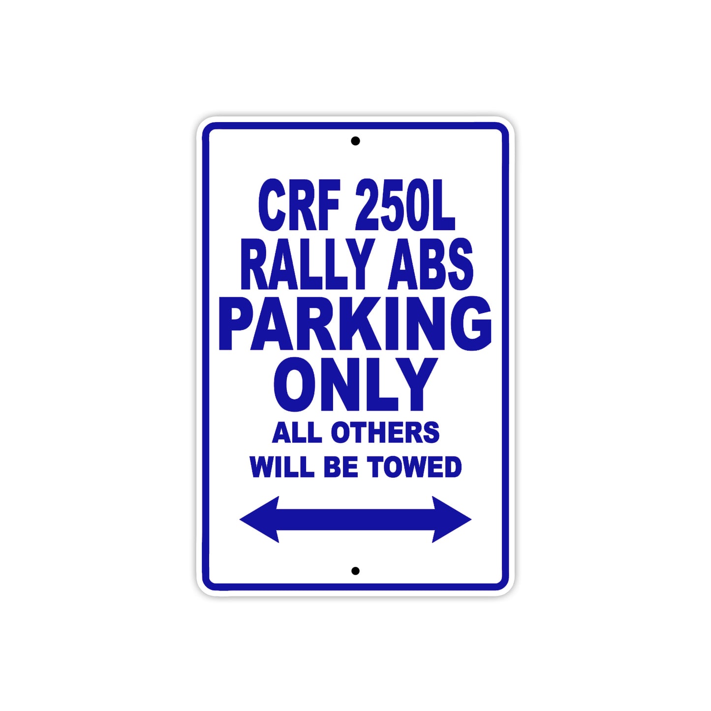 CRF 250L Rally ABS Motorbike Parking Only All Others Will Be Towed Aluminum Metal Sign