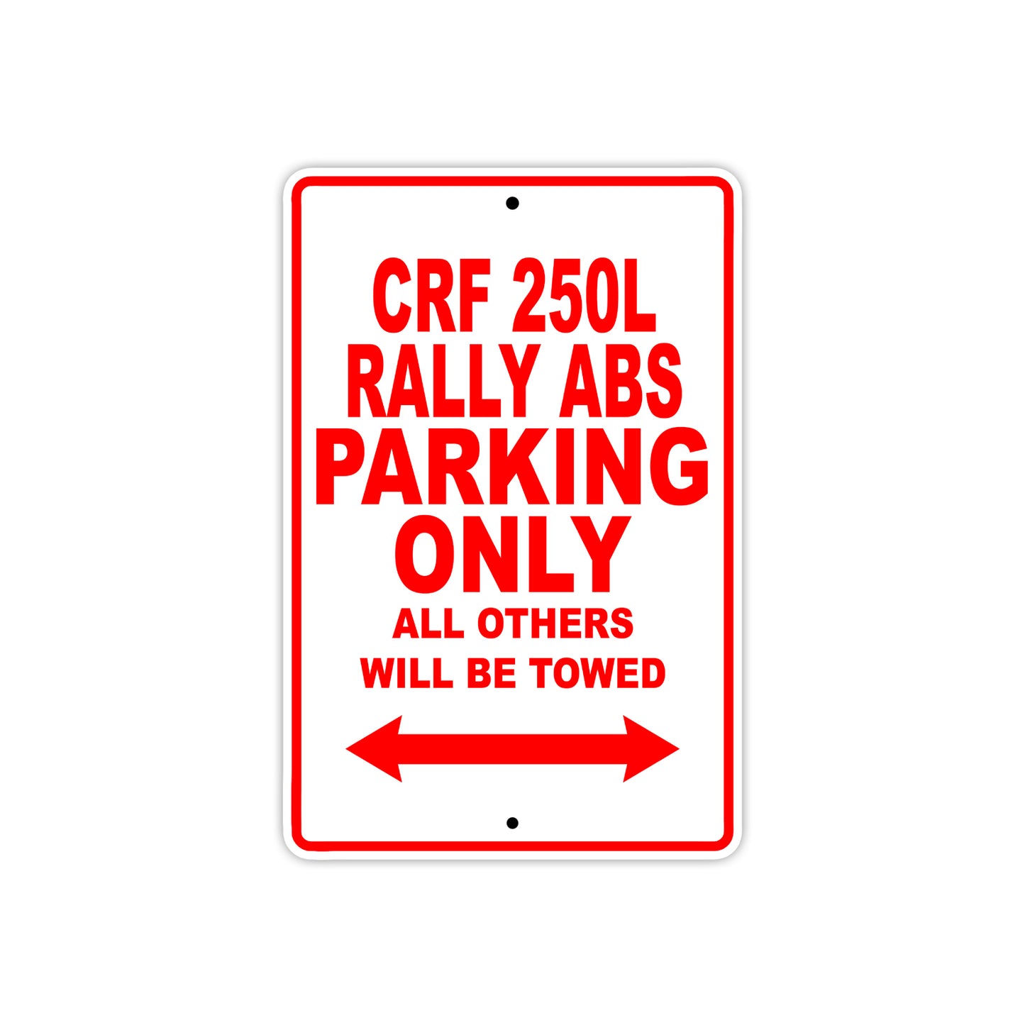 CRF 250L Rally ABS Motorbike Parking Only All Others Will Be Towed Aluminum Metal Sign