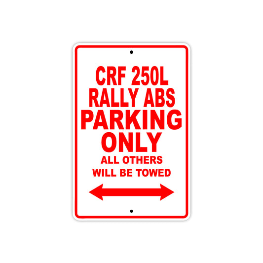 CRF 250L Rally ABS Motorbike Parking Only All Others Will Be Towed Aluminum Metal Sign