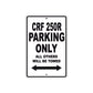 CRF 250R Motorbike Parking Only All Others Will Be Towed Aluminum Metal Sign