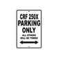 CRF 250X Motorbike Parking Only All Others Will Be Towed Aluminum Metal Sign
