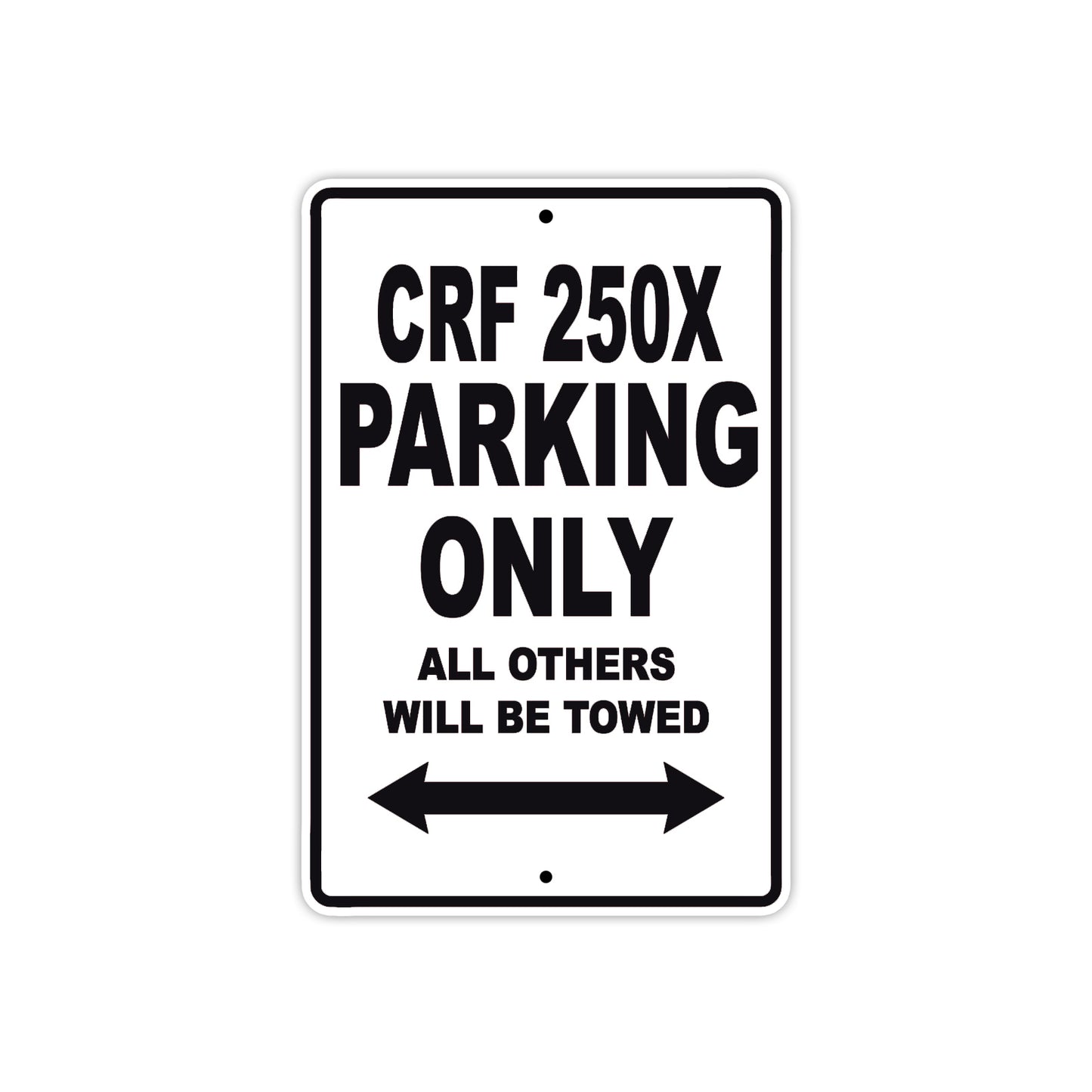 CRF 250X Motorbike Parking Only All Others Will Be Towed Aluminum Metal Sign