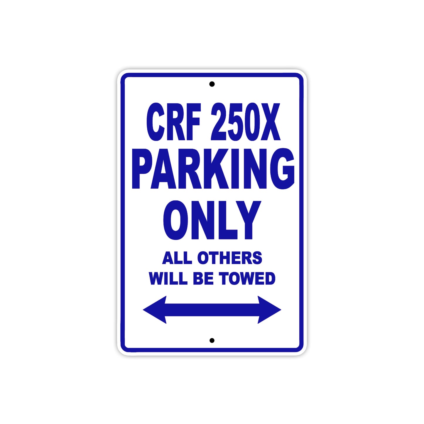 CRF 250X Motorbike Parking Only All Others Will Be Towed Aluminum Metal Sign