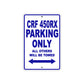 CRF 450RX Motorbike Parking Only All Others Will Be Towed Aluminum Metal Sign