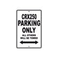 CBX250 Motorbike Parking Only All Others Will Be Towed Aluminum Metal Sign
