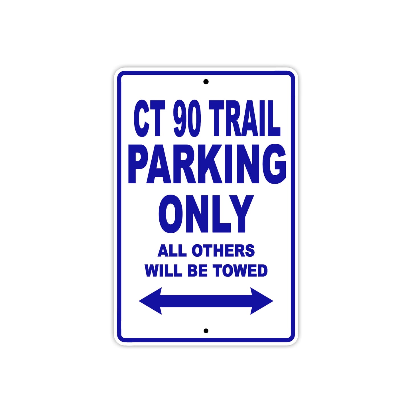 CT 90 Trail Motorbike Parking Only All Others Will Be Towed Aluminum Metal Sign