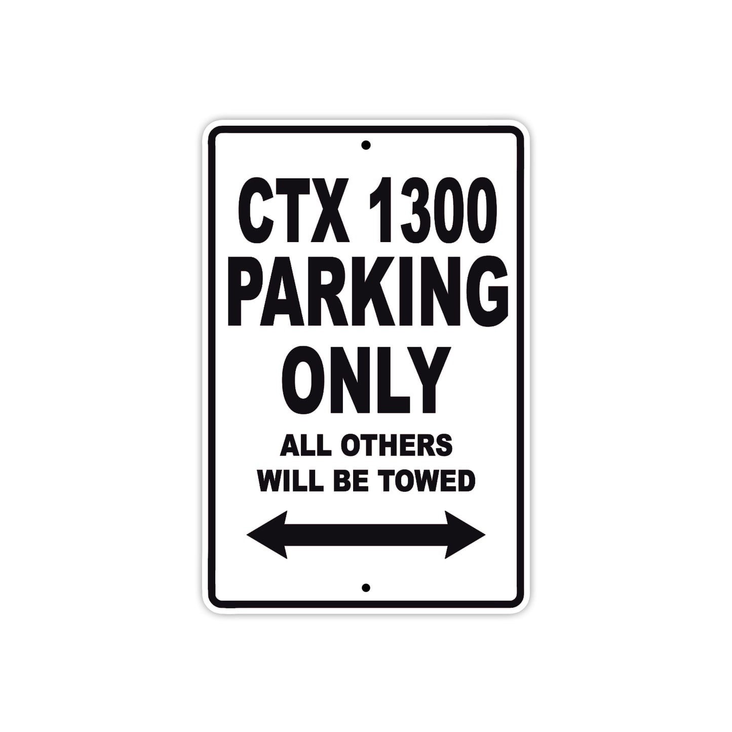 CTX 1300 Motorbike Parking Only All Others Will Be Towed Aluminum Metal Sign