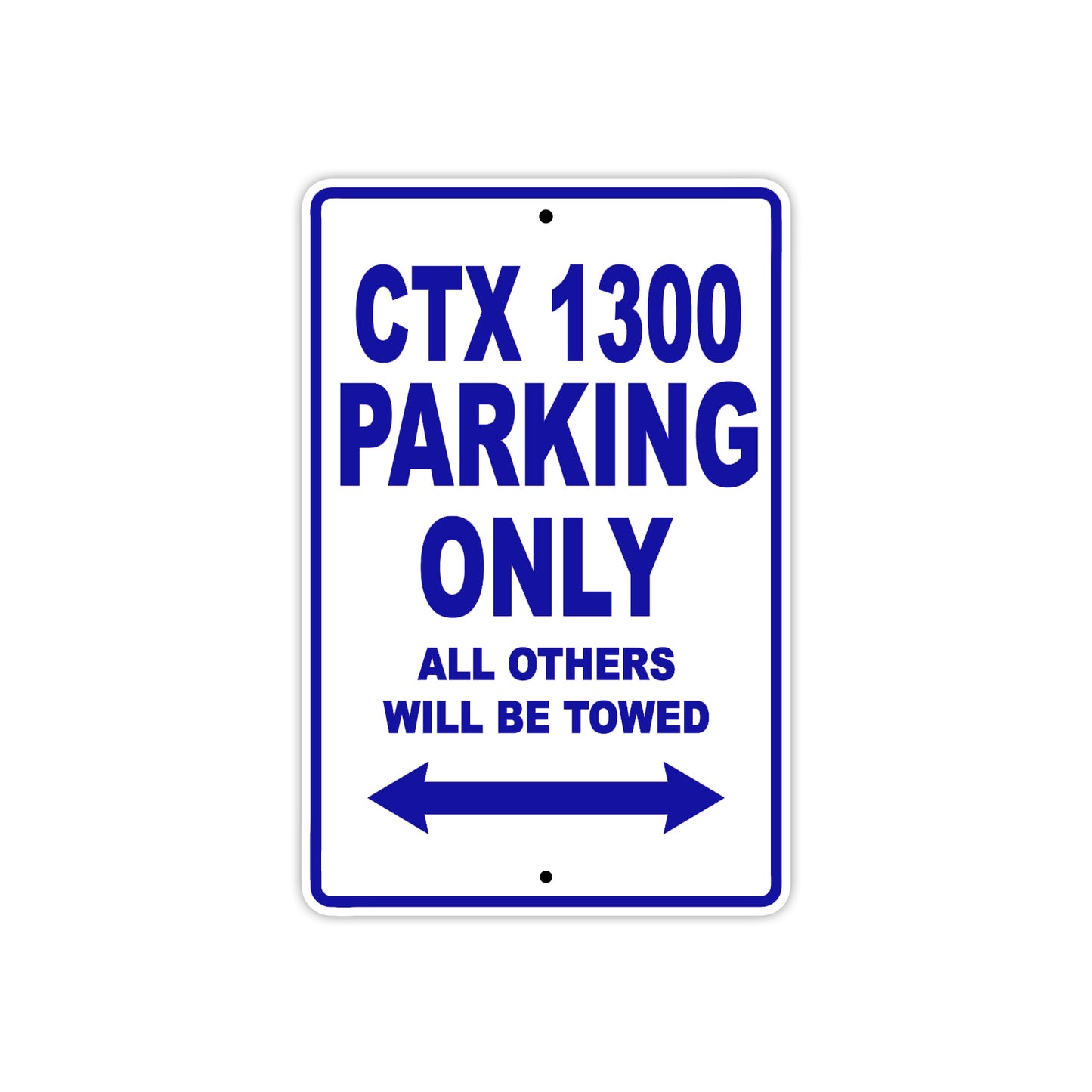 CTX 1300 Motorbike Parking Only All Others Will Be Towed Aluminum Metal Sign