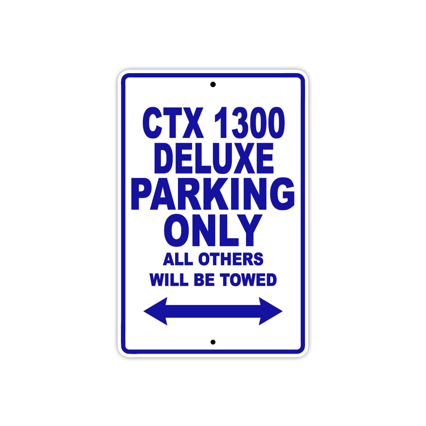 CTX 1300 Deluxe Motorbike Parking Only All Others Will Be Towed Aluminum Metal Sign