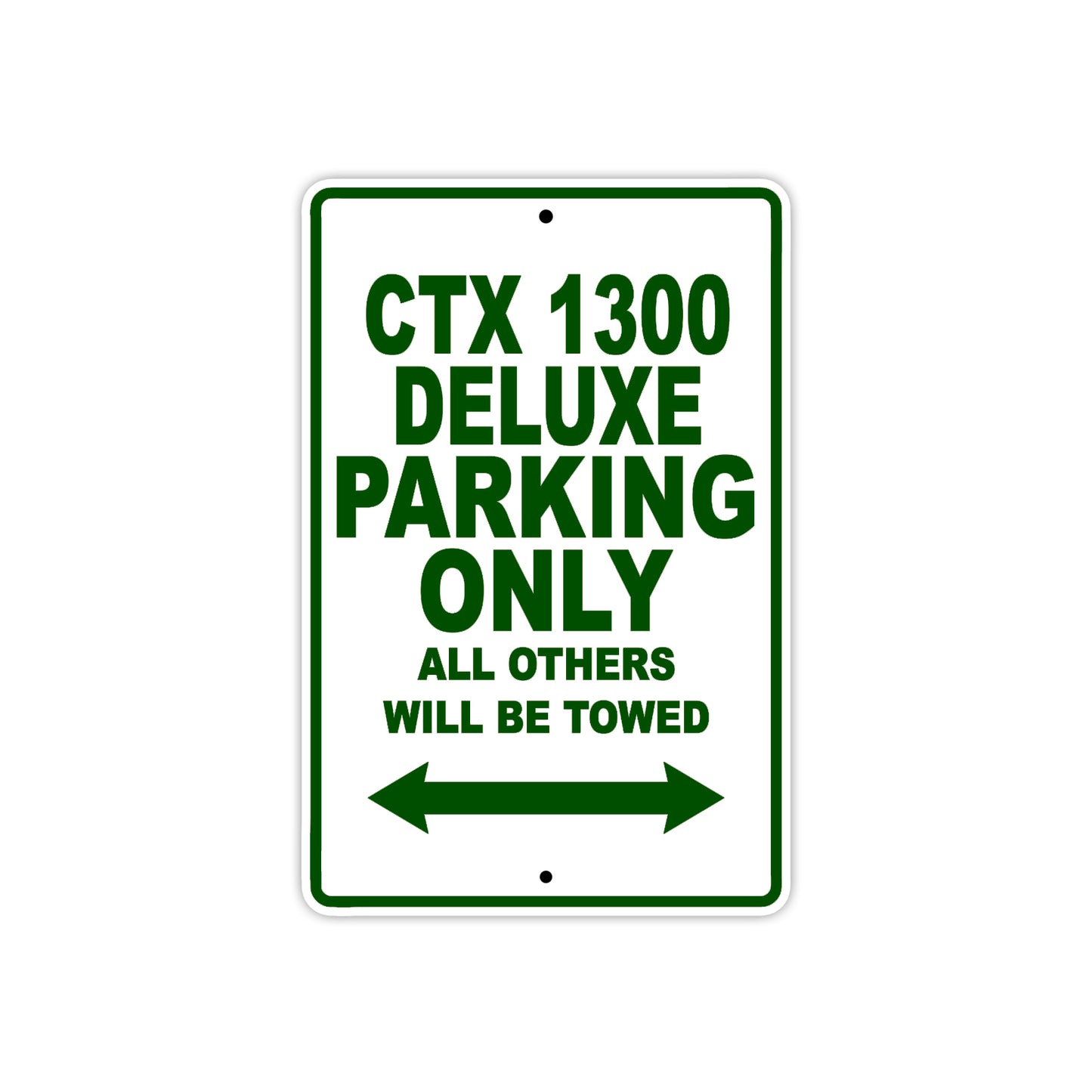 CTX 1300 Deluxe Motorbike Parking Only All Others Will Be Towed Aluminum Metal Sign