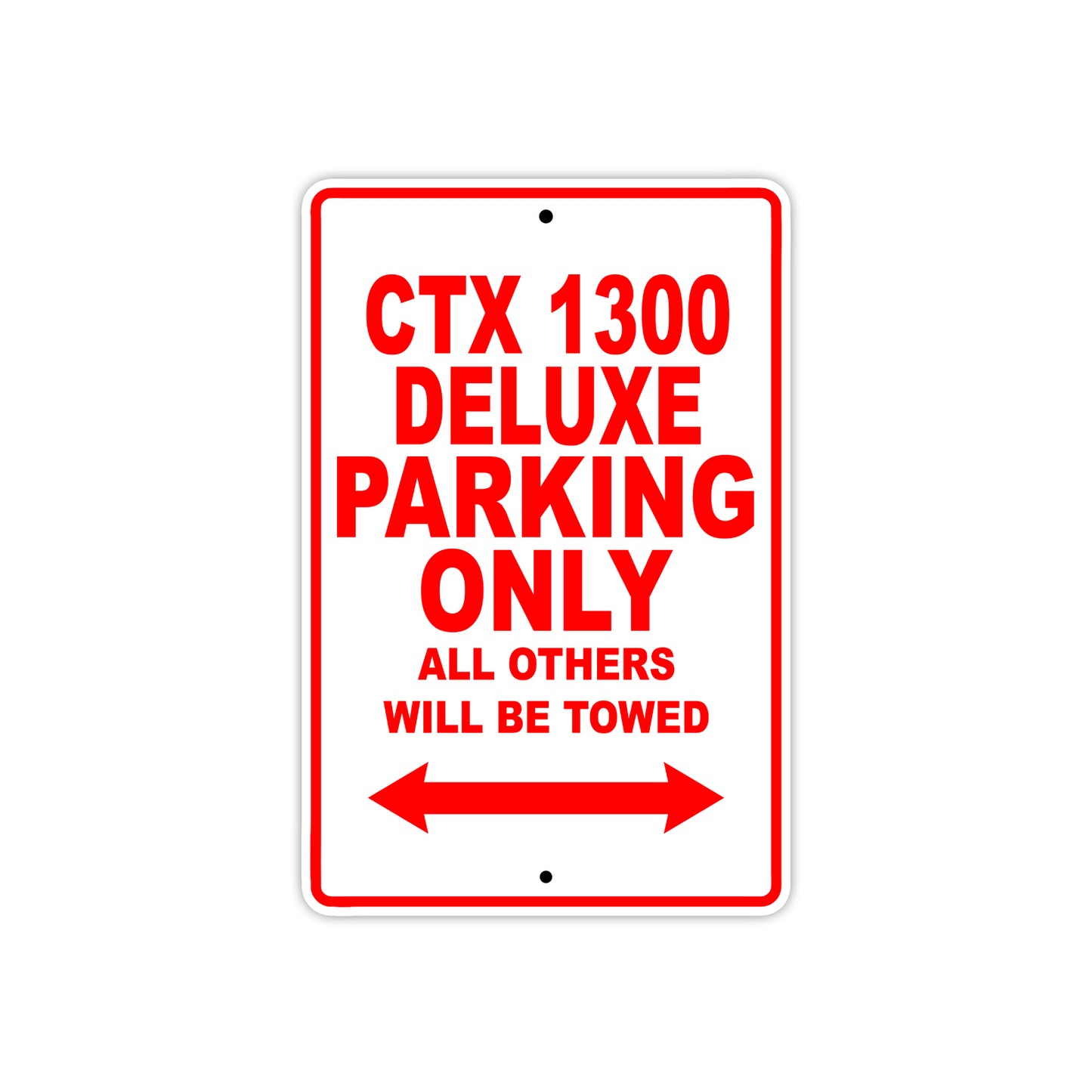 CTX 1300 Deluxe Motorbike Parking Only All Others Will Be Towed Aluminum Metal Sign