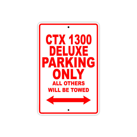 CTX 1300 Deluxe Motorbike Parking Only All Others Will Be Towed Aluminum Metal Sign