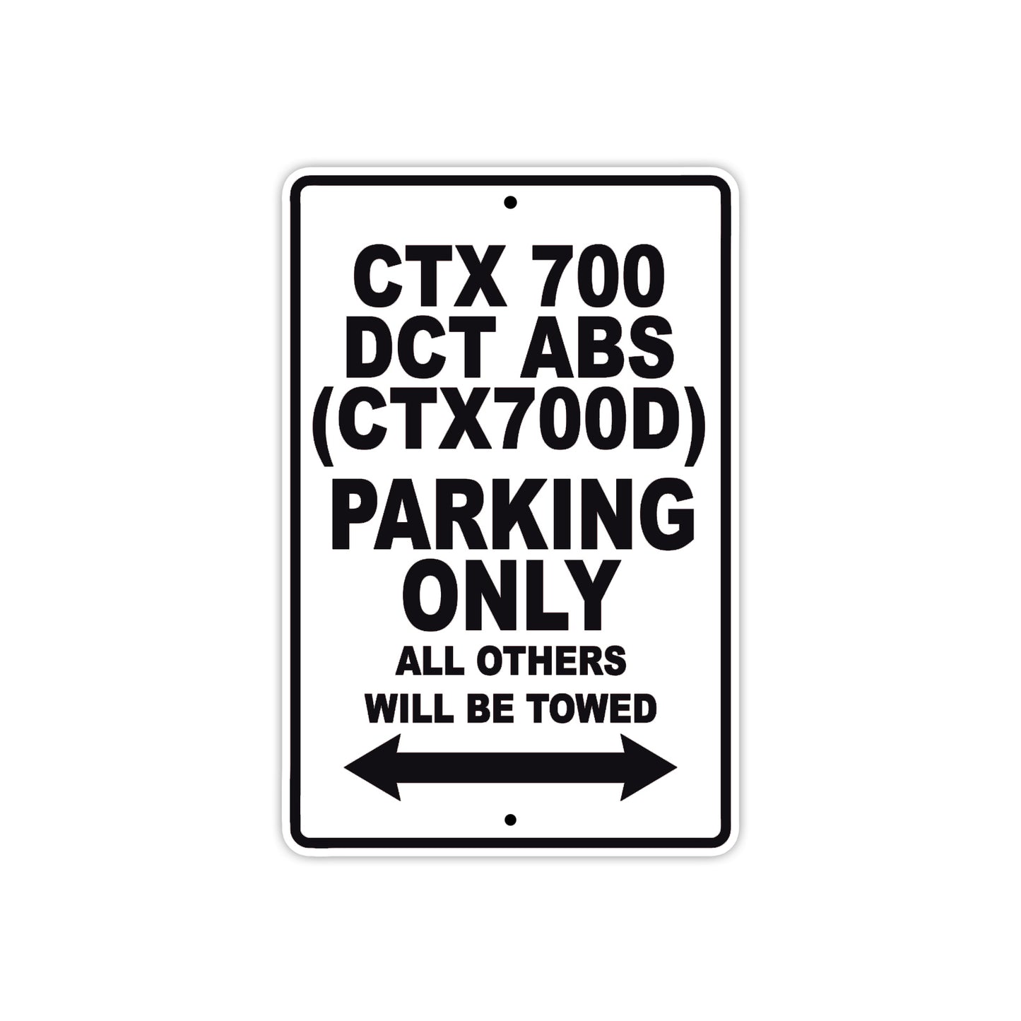CTX 700 DCT (CTX700D) Motorbike Parking Only All Others Will Be Towed Aluminum Metal Sign