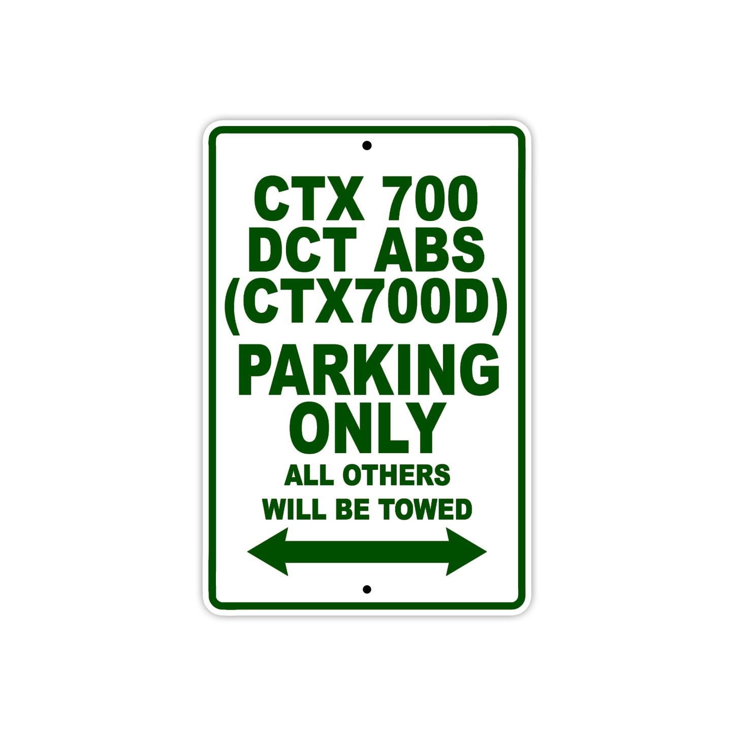 CTX 700 DCT (CTX700D) Motorbike Parking Only All Others Will Be Towed Aluminum Metal Sign