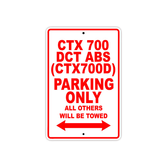 CTX 700 DCT (CTX700D) Motorbike Parking Only All Others Will Be Towed Aluminum Metal Sign
