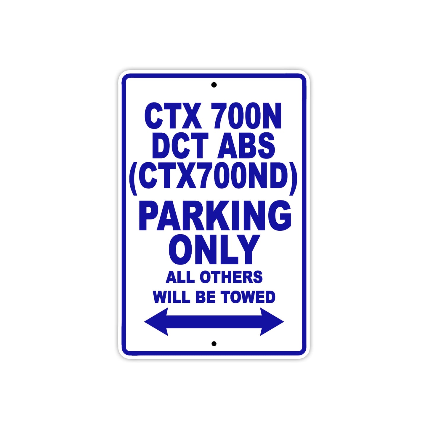 CTX 700N DCT (CTX700ND) Motorbike Parking Only All Others Will Be Towed Aluminum Metal Sign