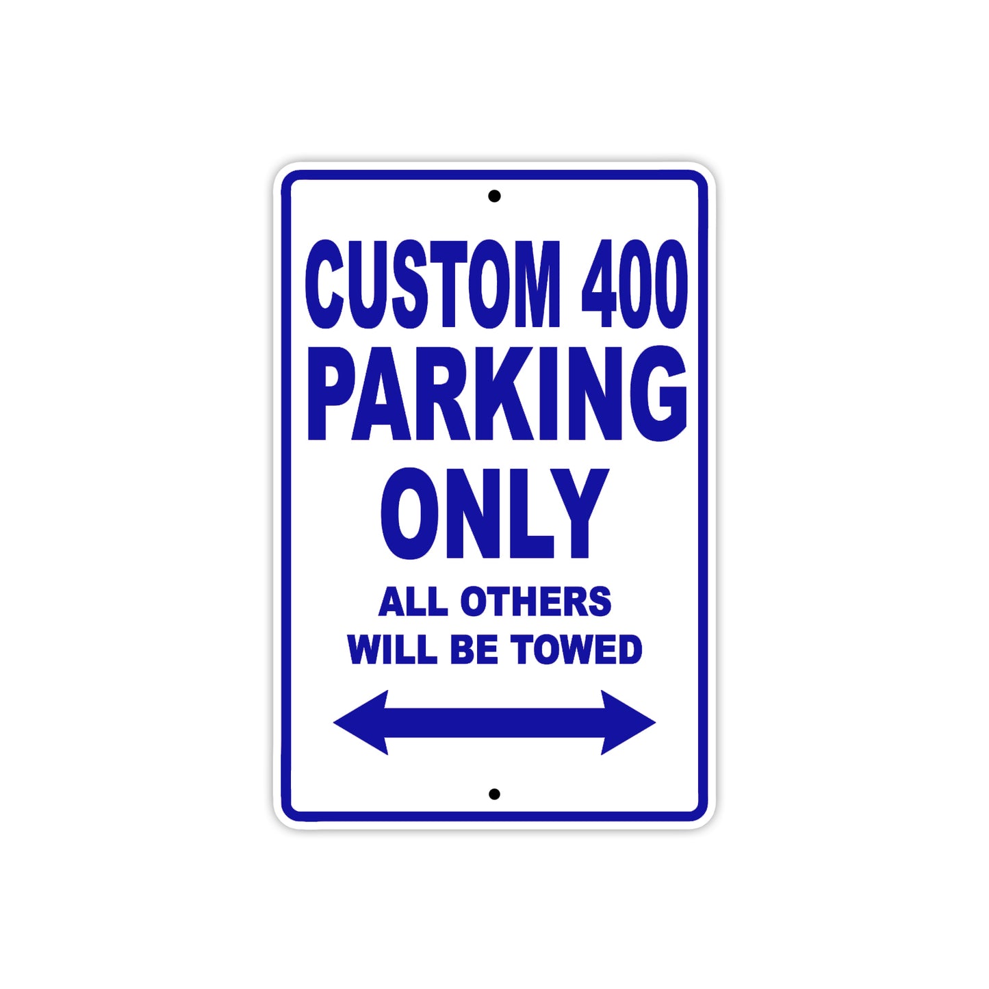 Custom 400 Motorbike Parking Only All Others Will Be Towed Aluminum Metal Sign
