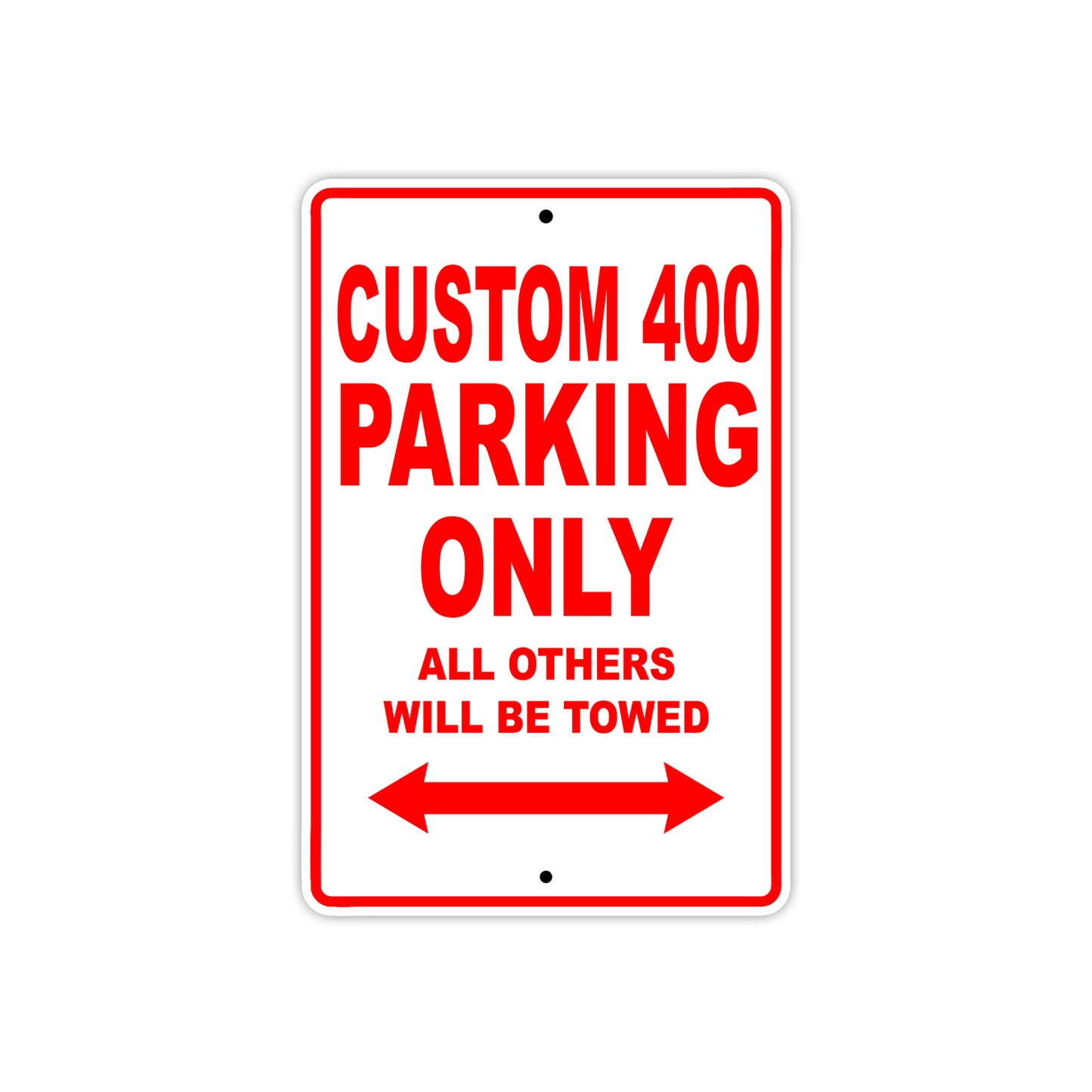 Custom 400 Motorbike Parking Only All Others Will Be Towed Aluminum Metal Sign