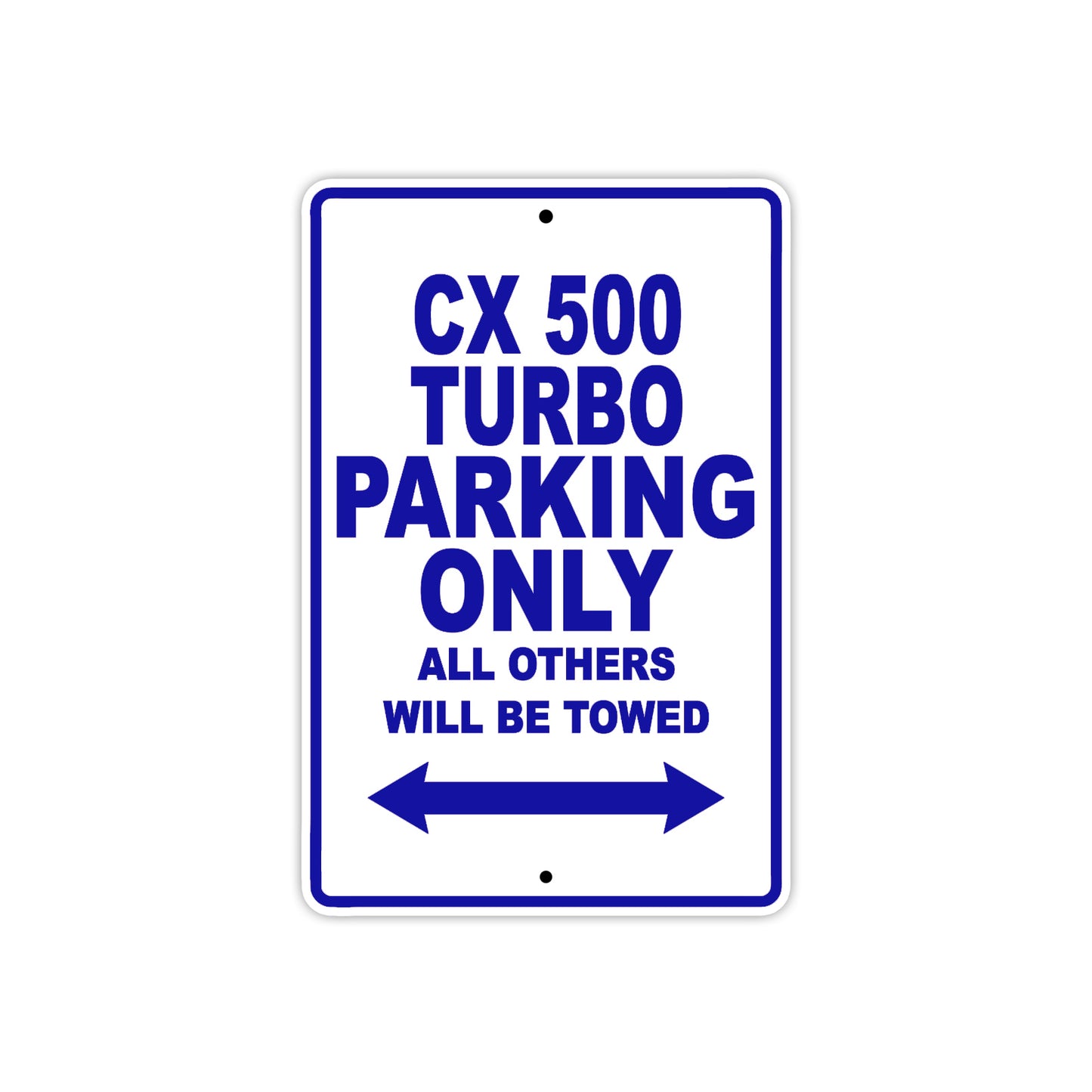CX 500 Turbo Motorbike Parking Only All Others Will Be Towed Aluminum Metal Sign