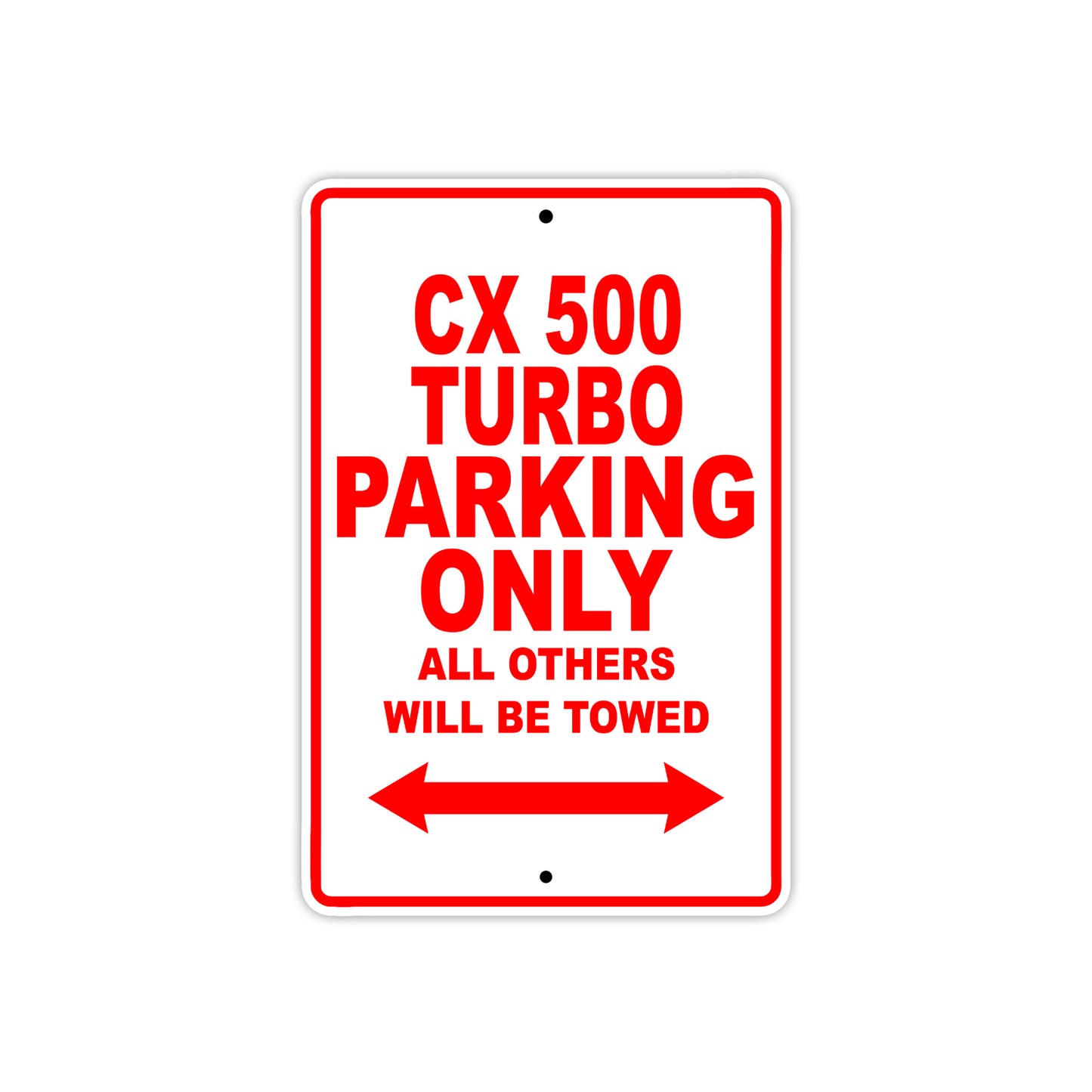 CX 500 Turbo Motorbike Parking Only All Others Will Be Towed Aluminum Metal Sign