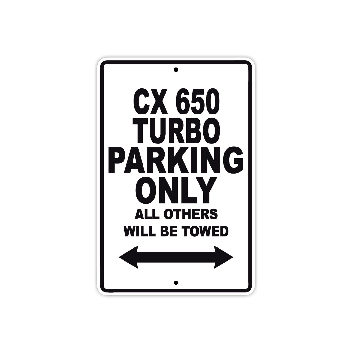 CX 650 Turbo Motorbike Parking Only All Others Will Be Towed Aluminum Metal Sign